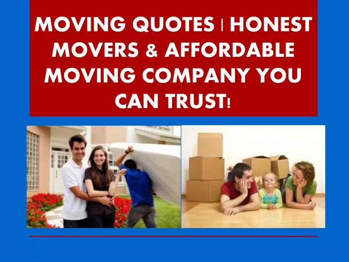 moving quotes honest movers affordable moving company you can trust