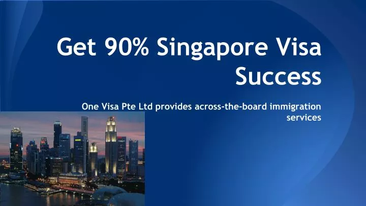 get 90 singapore visa success