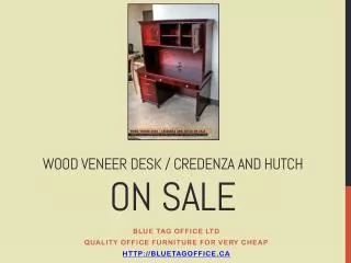 Wood Veneer Desk Credenza and Hutch on SALE in Canada