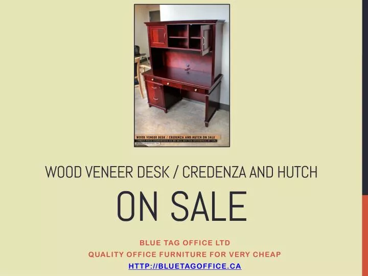 wood veneer desk credenza and hutch on sale