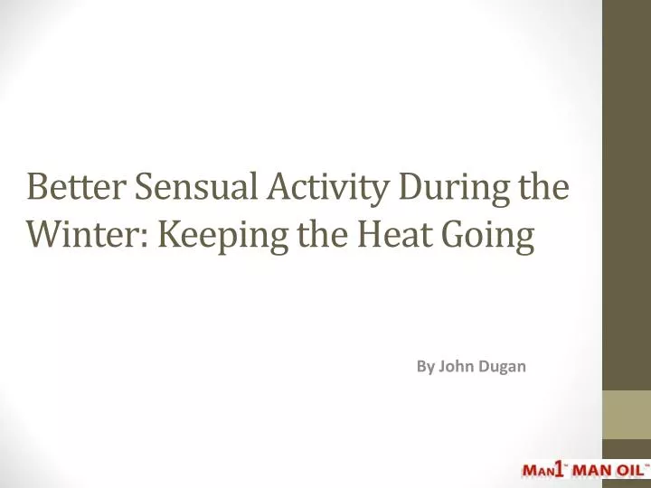 better sensual activity during the winter keeping the heat going