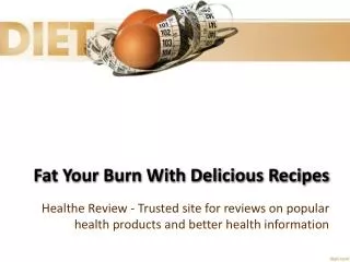 Fat Your Burn With Delicious Recipes