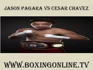 watch Jason Pagara vs Cesar Chavez online streaming