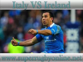 2015 1st match Ireland vs Italy live