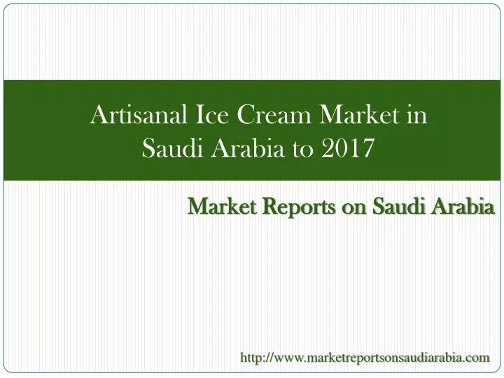 artisanal ice cream market in saudi arabia to 2017
