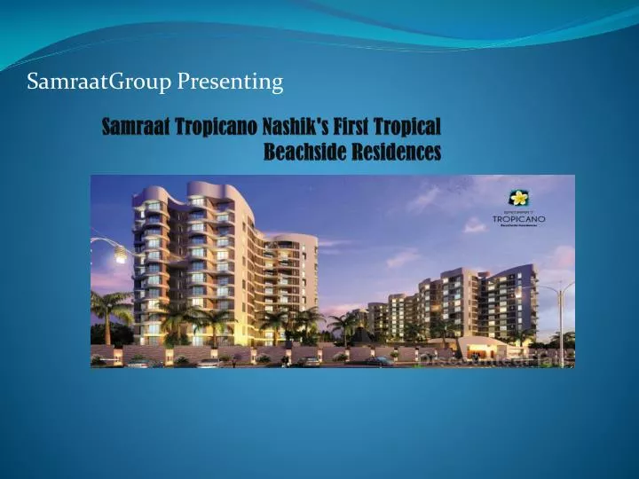 samraat tropicano nashik s first tropical beachside residences