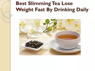 Best Slimming Tea Lose Weight Fast By Drinking Daily