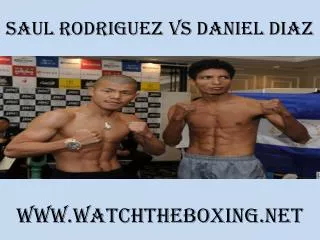 Saul Rodriguez Vs Daniel Diaz live boxing