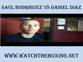 saul rodriguez vs daniel diaz