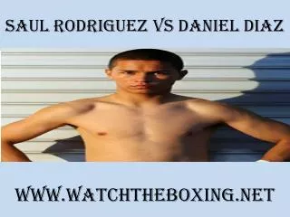 saul rodriguez vs daniel diaz
