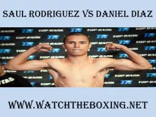 saul rodriguez vs daniel diaz