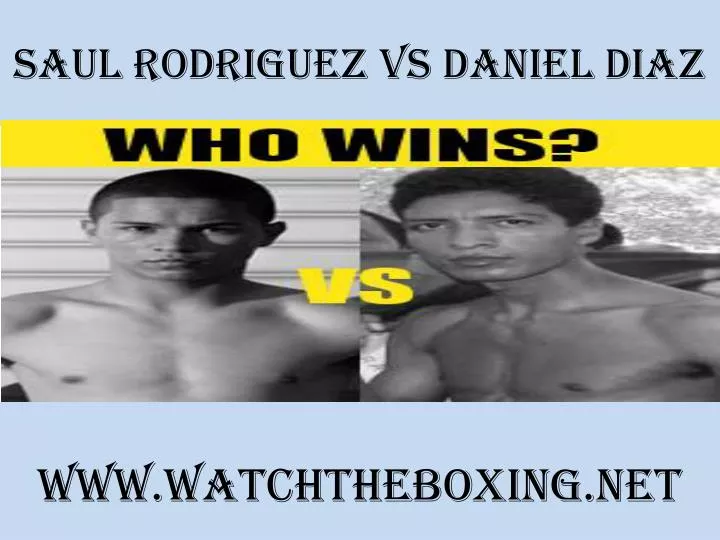 saul rodriguez vs daniel diaz