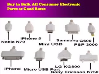 Buy in Bulk All Consumer Electronic Parts at Good Rates