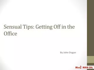 Sensual Tips - Getting Off in the Office