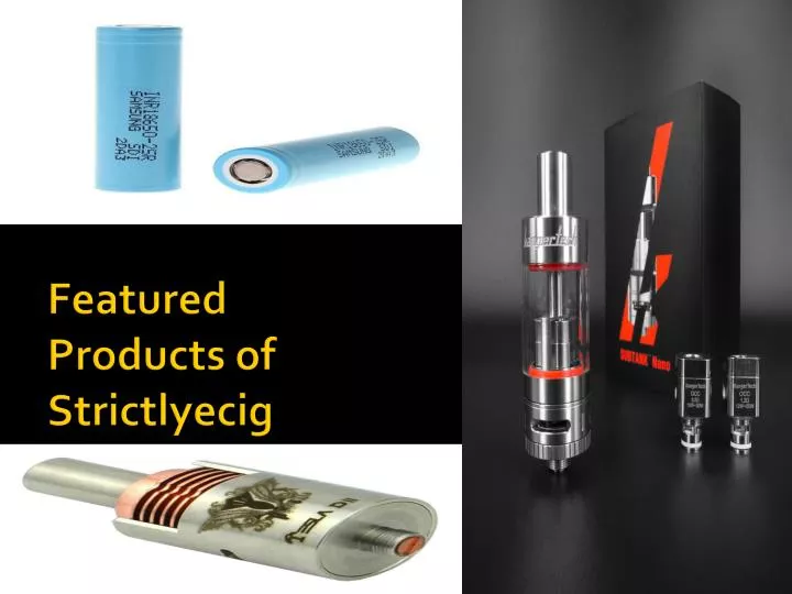 featured products of strictlyecig