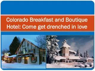 Colorado Breakfast and Boutique Hotel: Come get drenched in