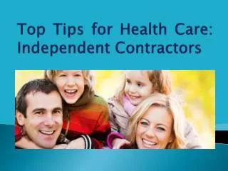 Top Tips for Health Care: Independent Contractors