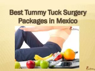 Get back in Shape! Tummy Tuck Surgery in Mexico