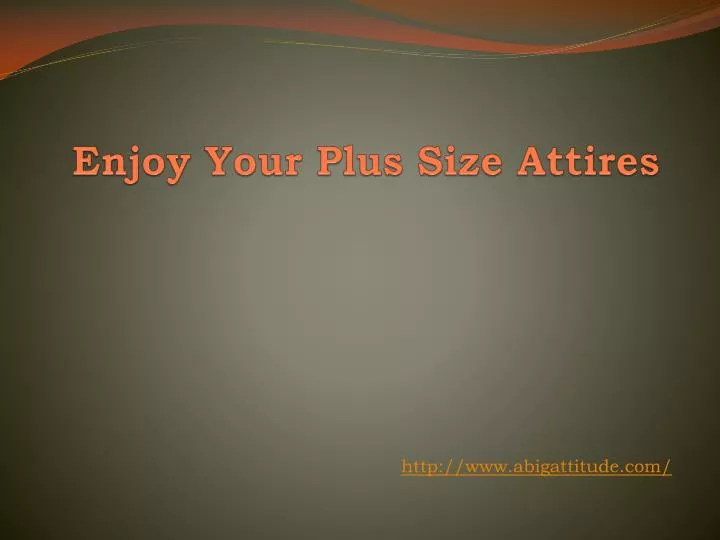 enjoy your plus size attires
