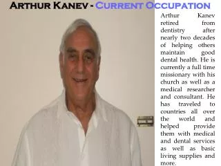 Arthur Kanev - Current Occupation