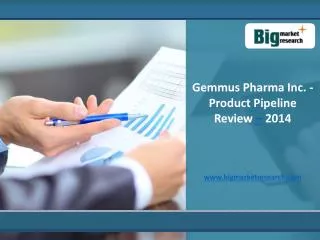 Gemmus Pharma Inc. Product Market Pipeline Review 2014