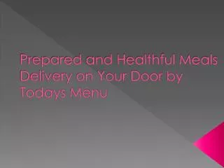 Prepared and healthful meals delivery on your door by today