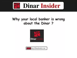 Why your local banker is wrong about Dinar
