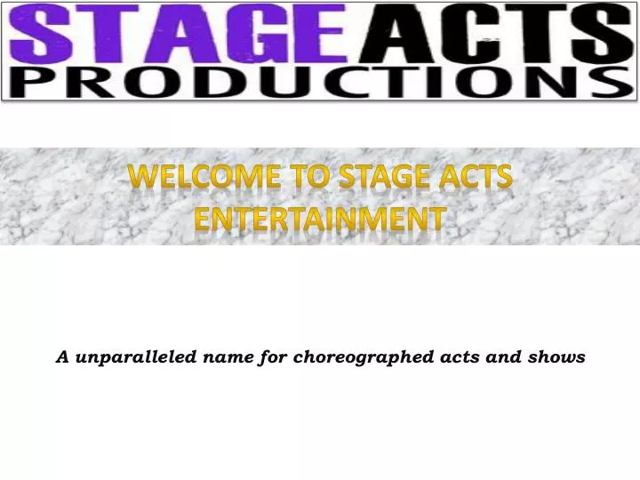 welcome to stage acts entertainment