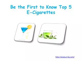 Be the First to Know Top 5 E-Cigarettes