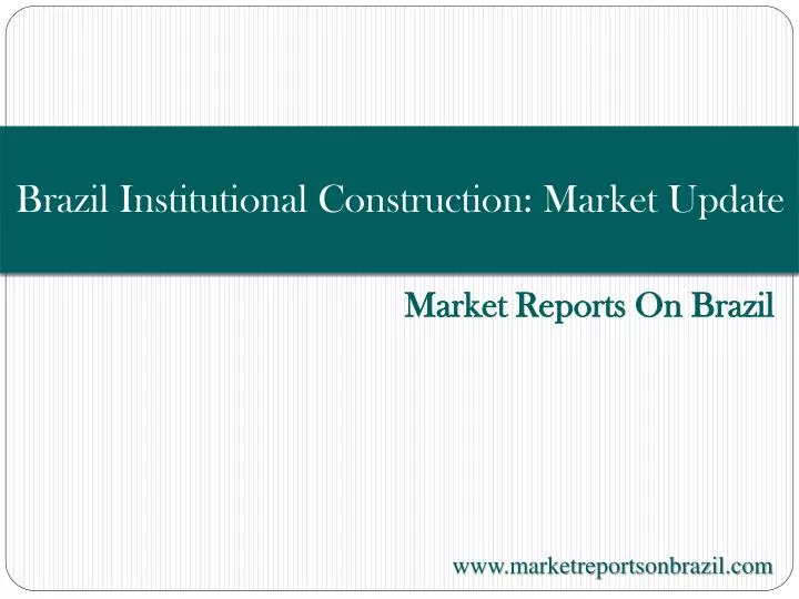 brazil institutional construction market update