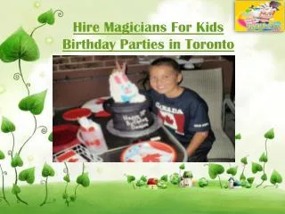 Hire Magicians For Kids Birthday Parties in Toronto
