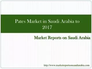 Pates Market in Saudi Arabia to 2017