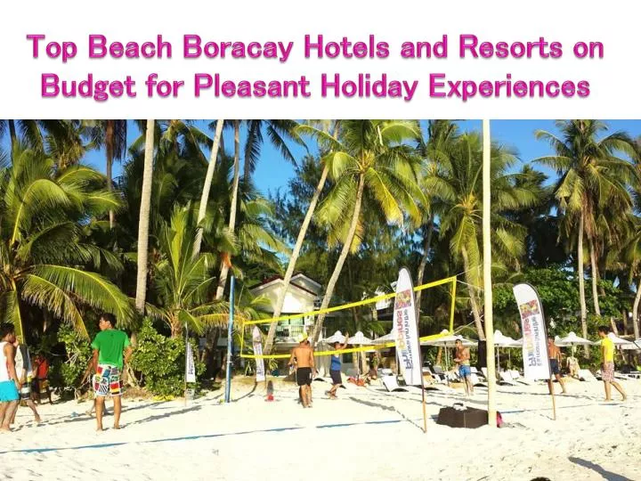 top beach boracay hotels and resorts on budget for pleasant holiday experiences