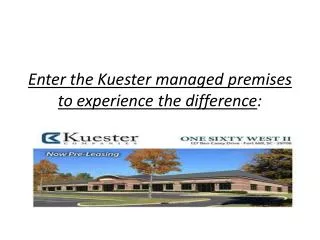 Enter the Kuester managed premises to experience the differe