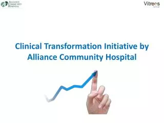 Alliance Community Hospital towards Clinical Transformation