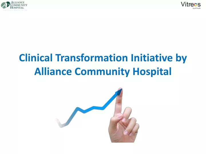 clinical transformation initiative by alliance community hospital