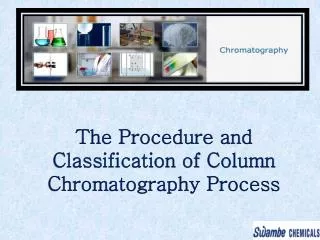The Procedure and Classification of Column Chromatography Pr
