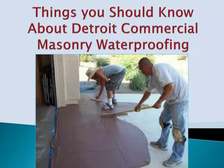things you should know about detroit commercial masonry waterproofing