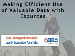 Making Efficient Use of Valuable Data with Esources