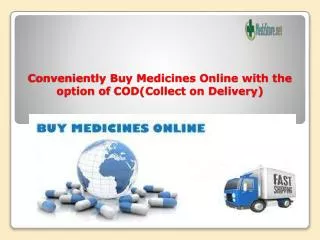 Conveniently Buy Medicines Online with the option of COD(Col