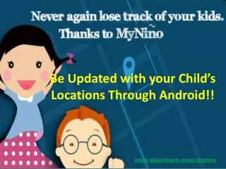 MyNino, an Android GPS Tracking App Keeps children safe and