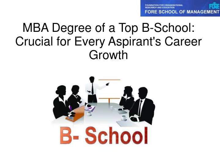 mba degree of a top b school crucial for every aspirant s career growth