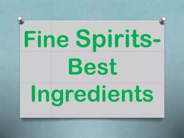 fine spirits best ingredients