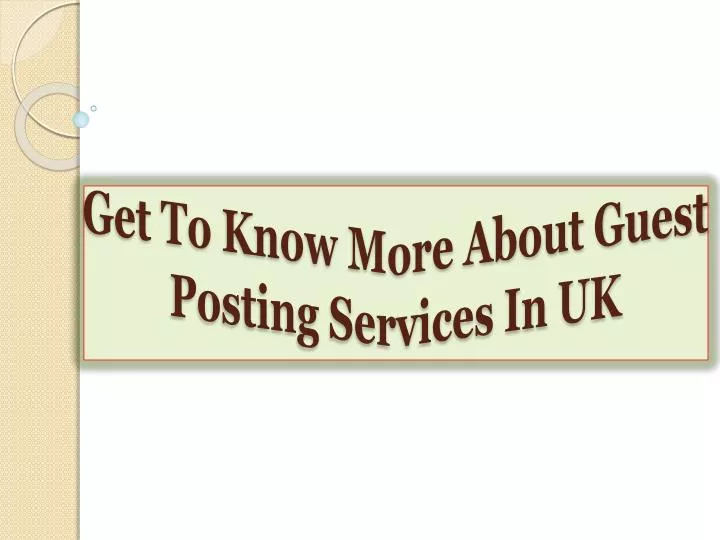 get to know more about guest posting services in uk