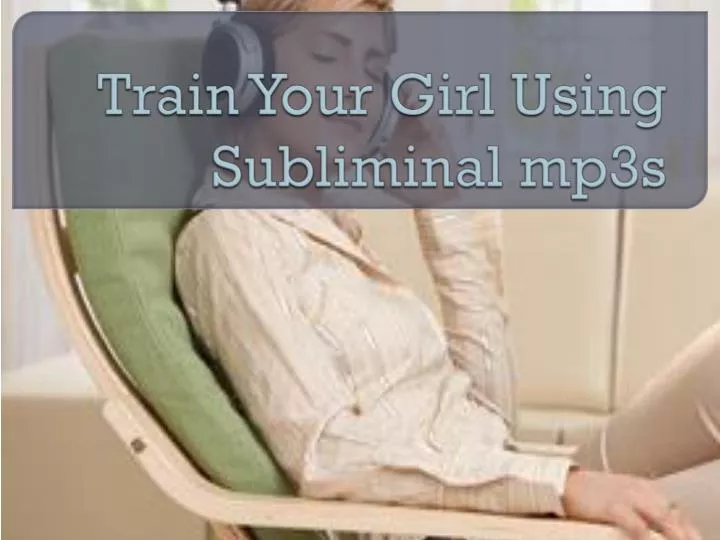 train your girl using subliminal mp3s