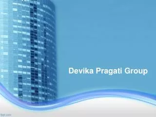 Devika Pragati Group