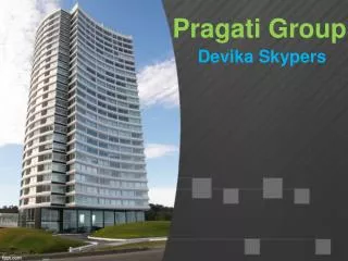 Devika Skypers : Best Builders in Rajnagar Extension