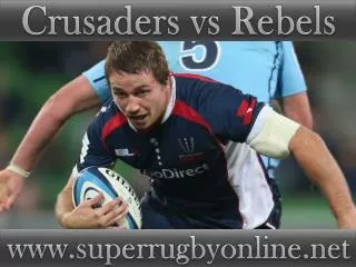watch Crusaders vs Rebels stream live online
