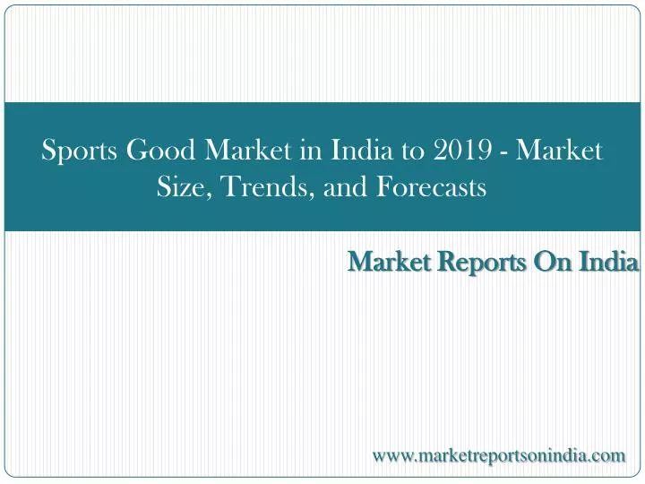 sports good market in india to 2019 market size trends and forecasts