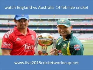 watch England vs Australia 14 feb live cricket
